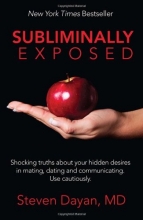 Cover art for Subliminally Exposed: Shocking truths about your hidden desires in mating, dating and communicating.  Use cautiously.