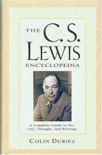 Cover art for The C.S. Lewis Encyclopedia: A Complete Guide to His Life, Thought , and Writings