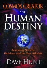 Cover art for Cosmos, Creator and Human Destiny: Answering Darwin, Dawkins, and the New Atheists