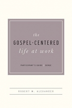 Cover art for The Gospel-Centered Life at Work Participant's Guide
