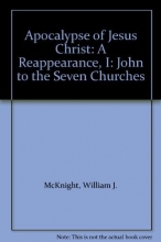 Cover art for Apocalypse of Jesus Christ: A Reappearance, I: John to the Seven Churches