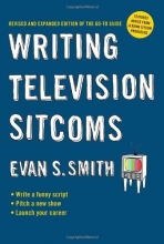 Cover art for Writing Television Sitcoms: Revised and Expanded Edition of the Go-to Guide