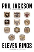 Cover art for Eleven Rings : The Soul of Success (Hardcover)--by Phil Jackson [2013 Edition] ISBN: 9781594205118