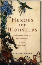 Cover art for Heroes and Monsters: An Honest Look at the Struggle within All of Us