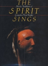 Cover art for The Spirit Sings: Artistic traditions of Canada's first peoples