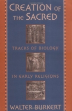 Cover art for Creation of the Sacred: Tracks of Biology in Early Religions