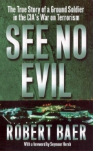 Cover art for See No Evil: The True Story of a Ground Soldier in the CIA's War on Terrorism