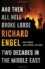 Cover art for And Then All Hell Broke Loose: Two Decades in the Middle East