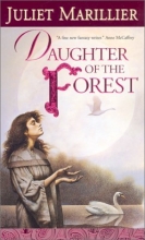Cover art for Daughter of the Forest (The Sevenwaters Trilogy #1)