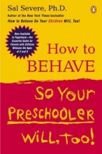 Cover art for How to Behave So Your Preschooler Will, Too!