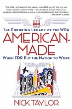 Cover art for American-Made: The Enduring Legacy of the WPA: When FDR Put the Nation to Work