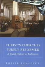 Cover art for Christ's Churches Purely Reformed: A Social History of Calvinism