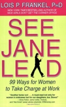 Cover art for See Jane Lead: 99 Ways for Women to Take Charge at Work (A NICE GIRLS Book)