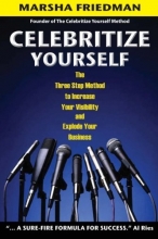 Cover art for Celebritize Yourself - 1st Edition: The Three Step Method to Increase Your Visibility and Explode Your Business
