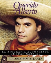 Cover art for Querido Alberto: la biografa autorizada de Juan Gabriel