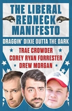 Cover art for The Liberal Redneck Manifesto: Draggin' Dixie Outta the Dark