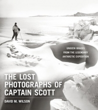 Cover art for The Lost Photographs of Captain Scott: Unseen Images from the Legendary Antarctic Expedition