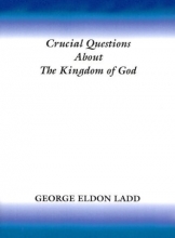 Cover art for Crucial Questions about the Kingdom of God