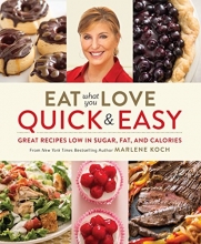Cover art for Eat What You Love: Quick & Easy: Great Recipes Low in Sugar, Fat, and Calories