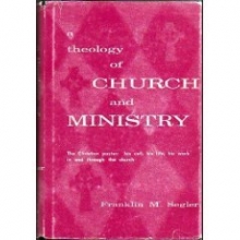 Cover art for A Theology of Church and Ministry: The Christian Pastor: His Call, His Life, His Work in and Through the Church
