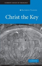 Cover art for Christ the Key (Current Issues in Theology)