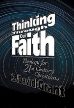 Cover art for Thinking Through Our Faith: Theology for 21st Century Christians