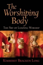Cover art for The Worshiping Body: The Art of Leading Worship