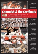 Cover art for Commish and the Cardinals: The Most Memorable Games, as Covered by Hall of Famer