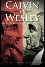 Cover art for Calvin vs. Wesley: Bringing Belief in Line with Practice