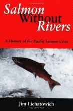 Cover art for Salmon Without Rivers: A History Of The Pacific Salmon Crisis