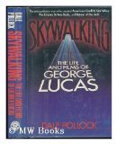 Cover art for Sky Walking: The Life and Films of George Lucas