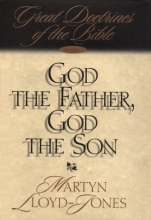 Cover art for God the Father, God the Son: Great Doctrines of the Bible (Great Doctrines of the Bible (Crossway Books), V. 1)