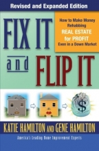 Cover art for Fix It & Flip It: How to Make Money Rehabbing Real Estate for Profit Even in a Down Market