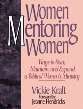 Cover art for Women Mentoring Women: Ways to Start, Maintain, and Expand a Biblical Women's Ministry