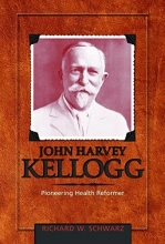 Cover art for John Harvey Kellogg, M.D.: Pioneering Health Reformer (Adventist Pioneer)