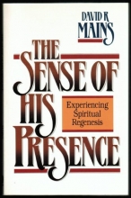 Cover art for The Sense of His Presence: Experiencing Spiritual Regenesis