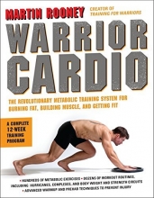 Cover art for Warrior Cardio: The Revolutionary Metabolic Training System for Burning Fat, Building Muscle, and Getting Fit