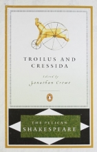 Cover art for Troilus and Cressida (The Pelican Shakespeare)