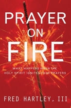 Cover art for Prayer on Fire: What Happens When the Holy Spirit Ignites Your Prayers