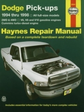 Cover art for Dodge Pick-ups ~ 1994 thru 1998 ~ All full-size models, 2WD & 4WD, V6, V8 and V10 gasoline engines, Cummins turbo-diesel engine (Haynes Repair Manual, based on a complete teardown and rebuild)