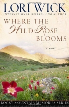 Cover art for Where the Wild Rose Blooms (Rocky Mountain Memories #1)
