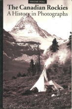 Cover art for The Canadian Rockies: A History in Photographs