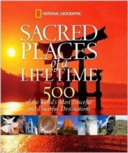 Cover art for Sacred Places of a Lifetime: 500 of the World's Most Peaceful and Powerful Destinations
