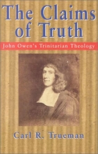 Cover art for The Claims of Truth: John Owens Trinitarian Theology