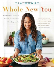 Cover art for Whole New You: How Real Food Transforms Your Life, for a Healthier, More Gorgeous You