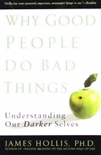 Cover art for Why Good People Do Bad Things: Understanding Our Darker Selves