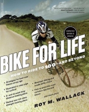 Cover art for Bike for Life: How to Ride to 100--and Beyond, revised edition