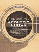 Cover art for Build Your Own Acoustic Guitar: Complete Instructions and Full-Size Plans