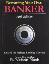 Cover art for Becoming Your Own Banker: Unlock the Infinite Banking Concept