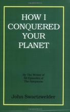 Cover art for How I Conquered Your Planet